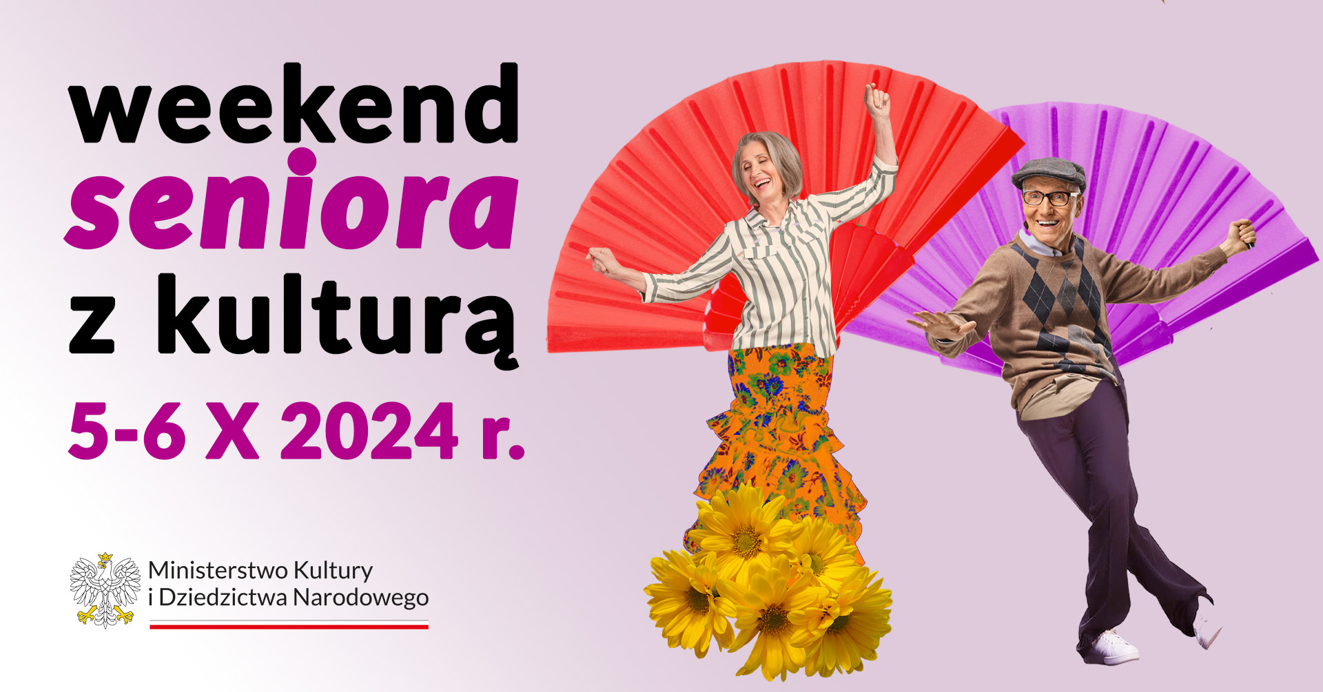 Na jasnym tle po lewej stronie napis „weekend seniora z kulturą 5-6 października 2024 roku”. Pod spodem logo Ministerstwa Kultury i Dziedzictwa Narodowego. Po prawej stronie dwie postacie tańczących, roześmianych seniorów. Po lewej kobieta z siwymi włosami, ubrana w koszulę w paski i kwiecistą spódnicę. Kobieta ma uniesione ręce, a za nią widać duży czerwony wachlarz. Po prawej stronie starszy mężczyzna w okularach. Mężczyzna ma rozłożone ręce i skrzyżowane nogi. Za nim widać duży, fioletowy wachlarz.