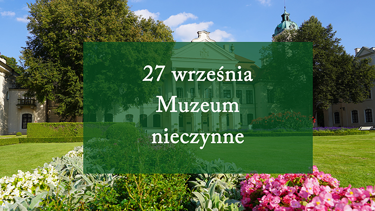 Muzeum nieczynne 27 września 2024